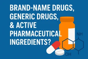 Brand-Name Drugs vs Generics vs APIs