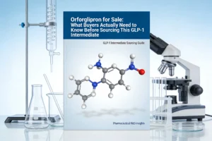 Orforglipron (LY3502970) for Sale: Complete Sourcing Guide for GLP-1 Oral Weight Loss Intermediate | Quality, cGMP, Purity & Supplier Checklist by Tianming Pharmaceutical