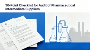 Horizontal cover image of 30-point pharmaceutical intermediate supplier audit checklist for GMP, quality system, analytical capability and supply chain compliance in pharma API procurement